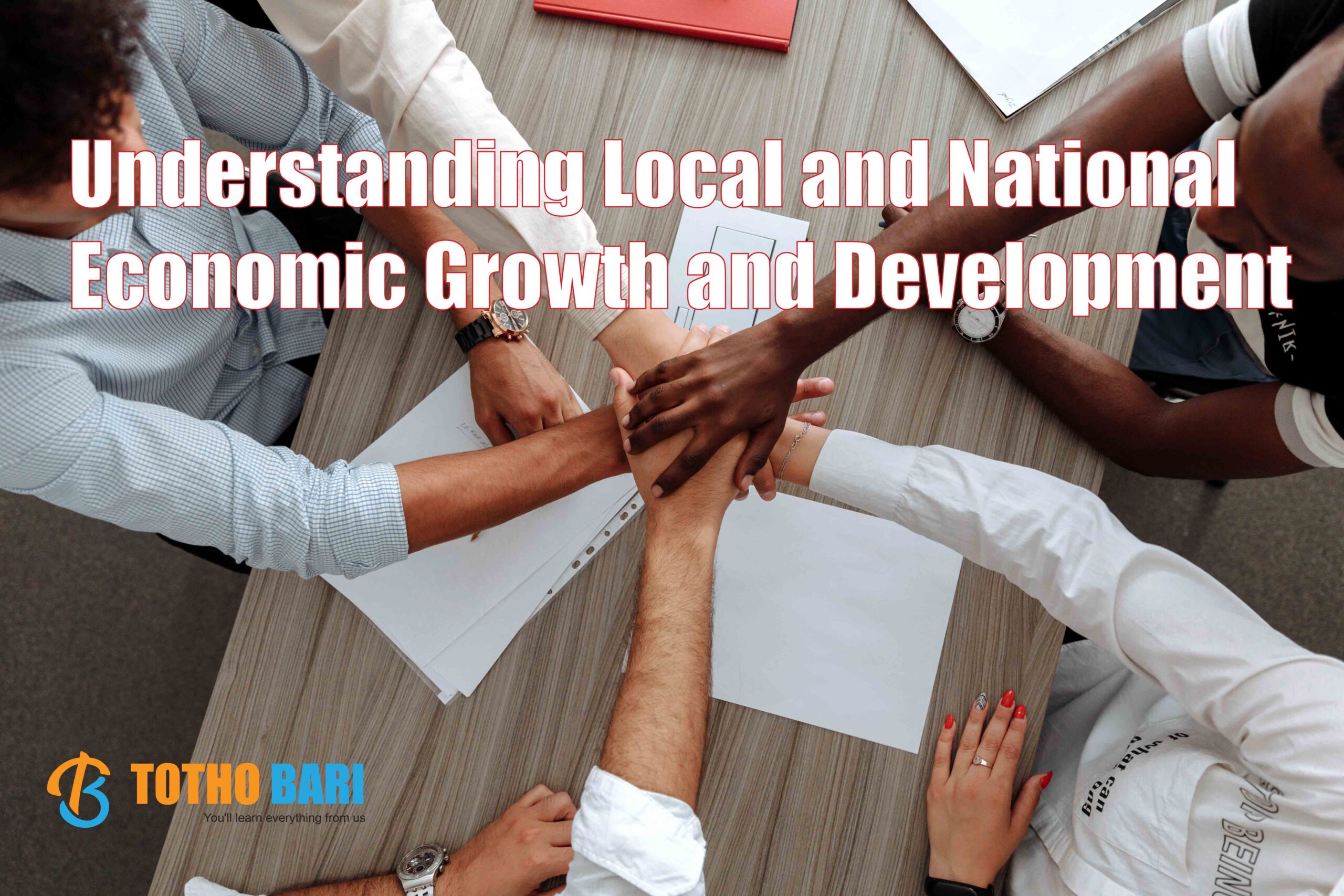 Understanding Local and National Economic Growth and Development