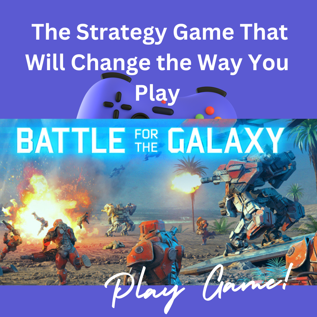 Battle for the Galaxy The Strategy Game That Will Change the Way You Play