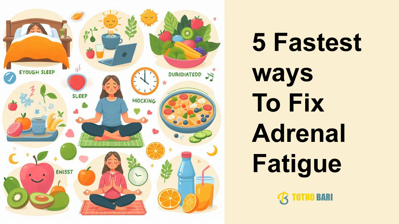 5 Fastest Ways To Fix Adrenal Fatigue