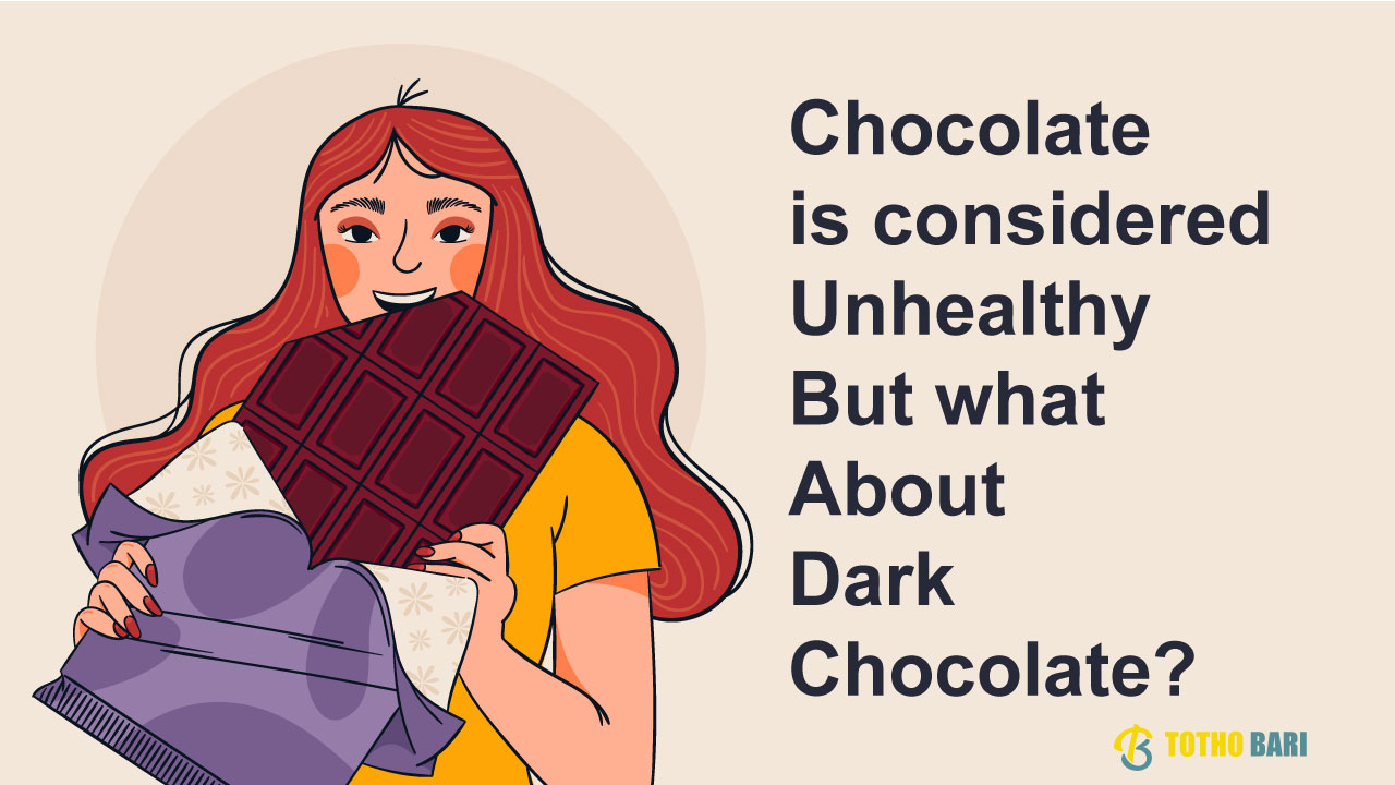 Chocolate is Considered Unhealthy But What About Dark Chocolate?