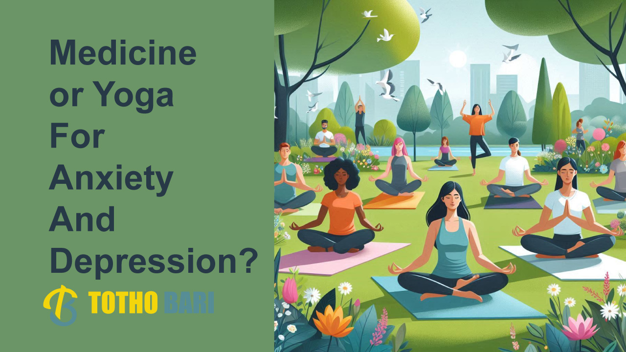 Medicine or Yoga For Anxiety And Depression?